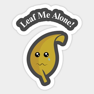 Leaf me alone! Sticker